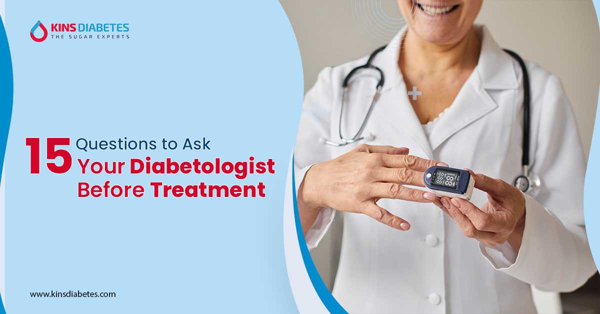 15 Questions to Ask Your Diabetologist Before Treatment